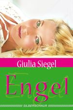 Giulia Siegel - Engel Cover des Buches Giulia Siegel - Engel (ISBN: 9783898452557)
