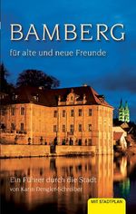 Bamberg für alte und neue Freunde Cover des Buches Bamberg für alte und neue Freunde (ISBN: 9783898891578)