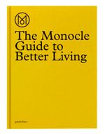 The Monocle Guide to Better Living Cover des Buches The Monocle Guide to Better Living (ISBN: 9783899554908)