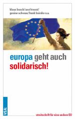 Europa geht auch solidarisch! Cover des Buches Europa geht auch solidarisch! (ISBN: 9783899657456)
