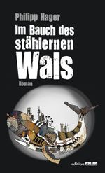 Im Bauch des stählernen Wals Cover des Buches Im Bauch des stählernen Wals (ISBN: 9783902498823)