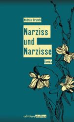 Narziss und Narzisse Cover des Buches Narziss und Narzisse (ISBN: 9783902498861)