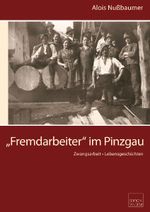 "Fremdarbeiter" im Pinzgau Cover des Buches "Fremdarbeiter" im Pinzgau (ISBN: 9783902606747)