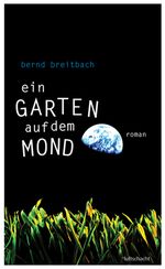 Ein Garten auf dem Mond Cover des Buches Ein Garten auf dem Mond (ISBN: 9783902844194)