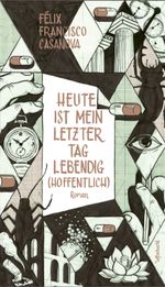 Heute ist mein letzter Tag lebendig (hoffentlich) Cover des Buches Heute ist mein letzter Tag lebendig (hoffentlich) (ISBN: 9783902844378)