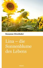 Lina – die Sonnenblume des Lebens Cover des Buches Lina – die Sonnenblume des Lebens (ISBN: 9783903468924)