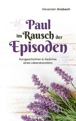 Paul im Rausch der Episoden Cover des Buches Paul im Rausch der Episoden (ISBN: 9783903579934)