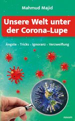 Unsere Welt unter der Corona-Lupe Cover des Buches Unsere Welt unter der Corona-Lupe (ISBN: 9783903861572)