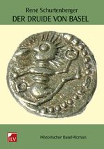 Der Druide von Basel Cover des Buches Der Druide von Basel (ISBN: 9783905955484)