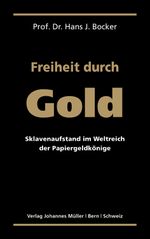 Freiheit durch Gold Cover des Buches Freiheit durch Gold (ISBN: 9783906085005)