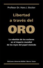 Libertad a través del Oro Cover des Buches Libertad a través del Oro (ISBN: 9783906085036)
