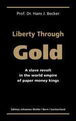 Liberty Through Gold Cover des Buches Liberty Through Gold (ISBN: 9783906085050)