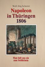 Napoleon in Thüringen 1806 Cover des Buches Napoleon in Thüringen 1806 (ISBN: 9783910141766)