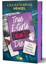 True E-Girls (don't) Die - Dein Geheimnis ist nur einen Klick entfernt Cover des Buches True E-Girls (don't) Die - Dein Geheimnis ist nur einen Klick entfernt (ISBN: 9783910238794)