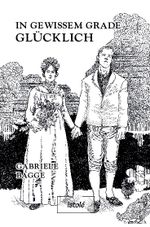 In gewissem Grade glücklich Cover des Buches In gewissem Grade glücklich (ISBN: 9783910347700)
