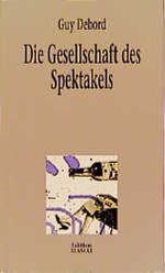 Die Gesellschaft des Spektakels Cover des Buches Die Gesellschaft des Spektakels (ISBN: 9783923118977)