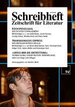 SCHREIBHEFT 94: Rückspiegelsaal: Der Dichter István Kemény / Transkaukasus Express: Der Erzähler Patrick Deville / Thomas Kling - Oskar Pastior: Briefwechsel Cover des Buches SCHREIBHEFT 94: Rückspiegelsaal: Der Dichter István Kemény / Transkaukasus Express: Der Erzähler Patrick Deville / Thomas Kling - Oskar Pastior: Briefwechsel (ISBN: 9783924071516)