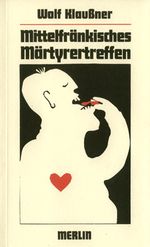 Mittelfränkisches Märtyrertreffen Cover des Buches Mittelfränkisches Märtyrertreffen (ISBN: 9783926112125)
