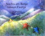 Nachts am Berge tanzen Zwerge Cover des Buches Nachts am Berge tanzen Zwerge (ISBN: 9783927118034)