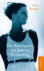 Die Bräutigame der Babette Bomberling Cover des Buches Die Bräutigame der Babette Bomberling (ISBN: 9783932338519)