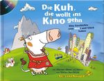 Die Kuh, die wollt ins Kino gehn Cover des Buches Die Kuh, die wollt ins Kino gehn (ISBN: 9783932703300)