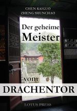 Der geheime Meister vom Drachentor Cover des Buches Der geheime Meister vom Drachentor (ISBN: 9783935367479)