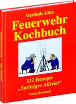 Feuerwehrkochbuch Cover des Buches Feuerwehrkochbuch (ISBN: 9783936030969)