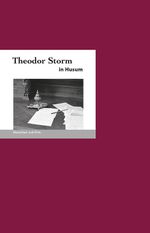 Theodor Storm in Husum Cover des Buches Theodor Storm in Husum (ISBN: 9783937434681)