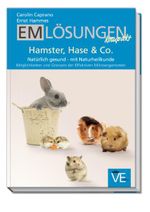 EM Lösungen kompakt: Hamster, Hase & Co. Natürlich gesund – mit Naturheilkunde Cover des Buches EM Lösungen kompakt: Hamster, Hase & Co. Natürlich gesund – mit Naturheilkunde (ISBN: 9783937640778)