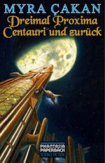 Dreimal Proxima Centauri und zurück Cover des Buches Dreimal Proxima Centauri und zurück (ISBN: 9783937897479)