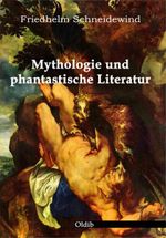 Mythologie und phantastische Literatur Cover des Buches Mythologie und phantastische Literatur (ISBN: 9783939556046)