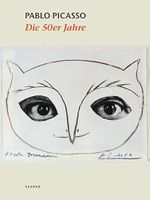 Pablo Picasso - Die 50er Jahre Cover des Buches Pablo Picasso - Die 50er Jahre (ISBN: 9783939583653)