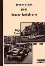 Erinnerungen einer Bremer Taxifahrerin Cover des Buches Erinnerungen einer Bremer Taxifahrerin (ISBN: 9783939928201)