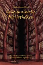 Geheimnisvolle Bibliotheken Cover des Buches Geheimnisvolle Bibliotheken (ISBN: 9783940036155)