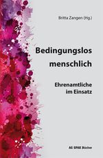 Bedingungslos menschlich Cover des Buches Bedingungslos menschlich (ISBN: 9783940865588)