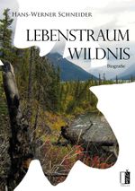 Lebenstraum Wildnis Cover des Buches Lebenstraum Wildnis (ISBN: 9783941955998)