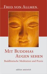Mit Buddhas Augen sehen Cover des Buches Mit Buddhas Augen sehen (ISBN: 9783942085014)