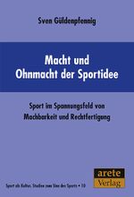 Macht und Ohnmacht der Sportidee Cover des Buches Macht und Ohnmacht der Sportidee (ISBN: 9783942468053)