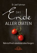 Das Ende aller Diäten Cover des Buches Das Ende aller Diäten (ISBN: 9783944125701)