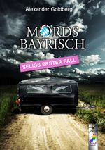 Mordsbayrisch Cover des Buches Mordsbayrisch (ISBN: 9783944737836)