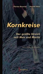 Kornkreise - der größte Streich seit Max und Moritz Cover des Buches Kornkreise - der größte Streich seit Max und Moritz (ISBN: 9783946036111)