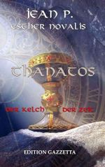 Thanatos - Der Kelch der Zeit Cover des Buches Thanatos - Der Kelch der Zeit (ISBN: 9783946762973)