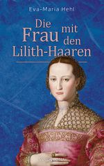 Die Frau mit den Lilith-Haaren Cover des Buches Die Frau mit den Lilith-Haaren (ISBN: 9783949263750)