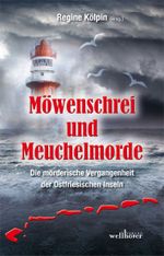 Möwenschrei und Meuchelmorde - Wangerooge, Spiekeroog, Langeoog, Baltrum, Norderney, Juist, Borkum, Helgoland Cover des Buches Möwenschrei und Meuchelmorde - Wangerooge, Spiekeroog, Langeoog, Baltrum, Norderney, Juist, Borkum, Helgoland (ISBN: 9783954281640)