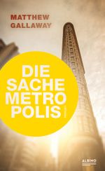Die Sache Metropolis Cover des Buches Die Sache Metropolis (ISBN: 9783959852333)