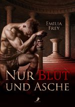 Nur Blut und Asche Cover des Buches Nur Blut und Asche (ISBN: 9783960890072)