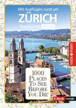 Reiseführer Zürich. Stadtführer inklusive E-Book. Ausflugsziele, Sehenswürdigkeiten, Restaurant & Hotels uvm. Cover des Buches Reiseführer Zürich. Stadtführer inklusive E-Book. Ausflugsziele, Sehenswürdigkeiten, Restaurant & Hotels uvm. (ISBN: 9783961419265)