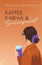 Kaffee, Karma & Seelensalat Cover des Buches Kaffee, Karma & Seelensalat (ISBN: 9783982877402)