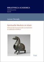 Spirituelle Medizin im Islam: Diskurse über Psychosomatik und Seelenheil im arabischen Schrifttum (Bibliotheca Academica – Orientalistik) Cover des Buches Spirituelle Medizin im Islam: Diskurse über Psychosomatik und Seelenheil im arabischen Schrifttum (Bibliotheca Academica – Orientalistik) (ISBN: 9783987400780)