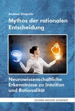 Mythos der rationalen Entscheidung (Taschenbuch) Cover des Buches Mythos der rationalen Entscheidung (Taschenbuch) (ISBN: 9783988540225)